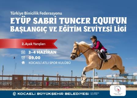 Eyüp Sabri Tuncer EQUIFIN Başlangıç ve Eğitim seviyesi Ligi 2.Ayak yarışması 2-3 Haziranda izmit fuariçi KASK Kocaeli atlı spor kulübü manejinde yapılacak