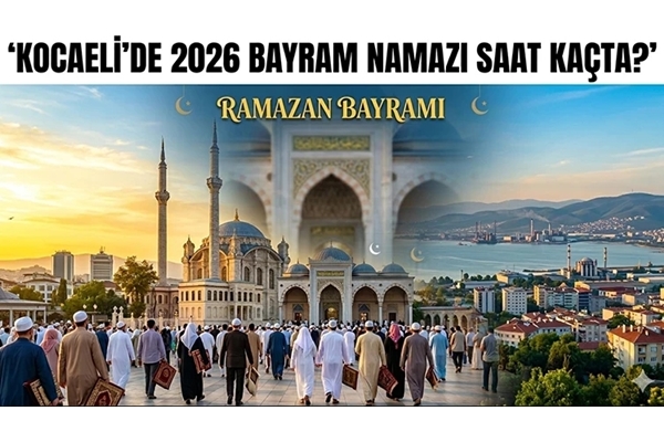 Kocaeli Bayram Namazı Saat Kaçta Kılınacak?