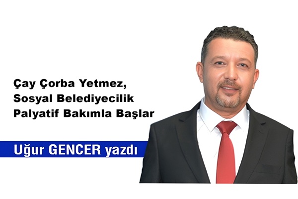 Çay Çorba Yetmez, Sosyal Belediyecilik Palyatif Bakımla Başlar